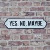 Yes, No, Maybe - Street Sign